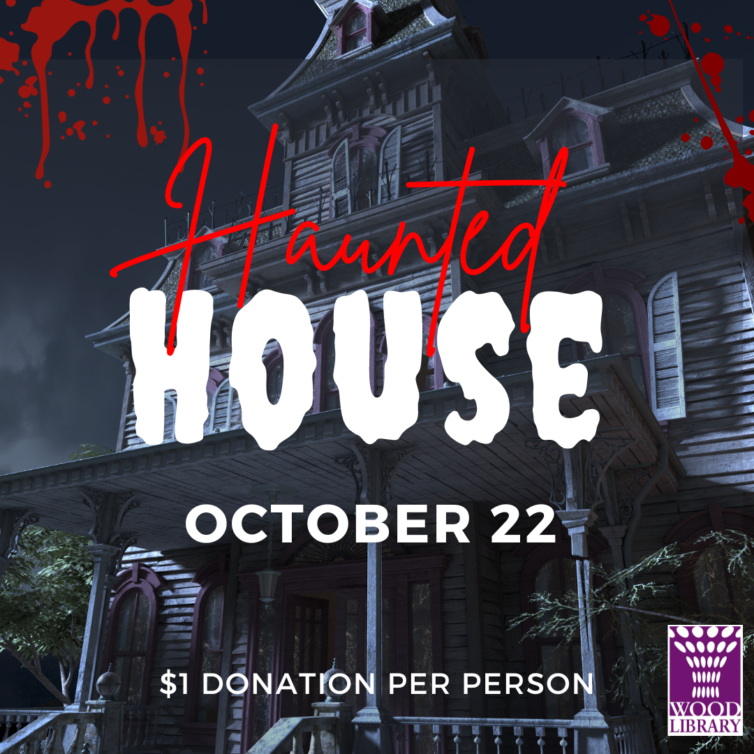 Haunted house, October 22, $1 per person