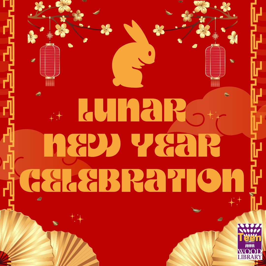 Red background with orange rabbit with text Lunar New Year Celebration. Wood Library teen logo in the bottom right corner.