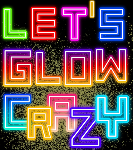 Neon letters spelling out Let's Glow Crazy